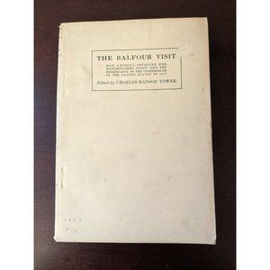PB Book The BALFOUR VISIT How America Received Her Distinguished Guest 1917 WWI